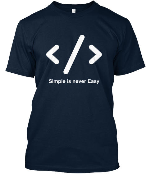 Simple Is Never Easy New Navy T-Shirt Front