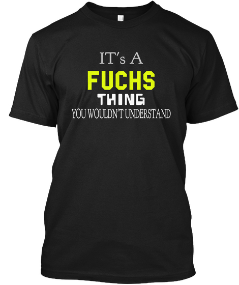 Its A Fuchs Thing You Wouldn't Understand Black Camiseta Front