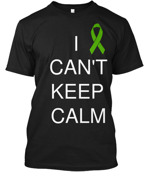 I Can't Keep Calm Black T-Shirt Front