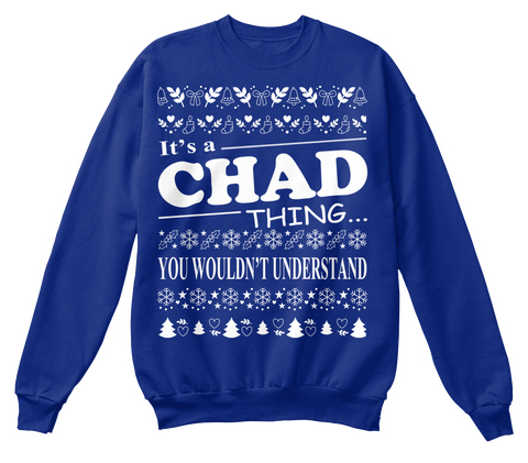 It's A Chad Thing You Wouldn't Understand Deep Royal  Kaos Front