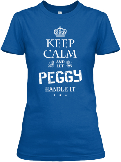 Keep Calm And Let Peggy Handle It Royal Camiseta Front