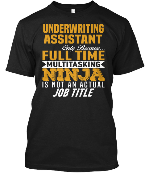 Underwriting Assistant Black T-Shirt Front