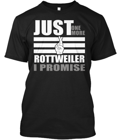 Just One More Rottweiler I Promise Black Camiseta Front