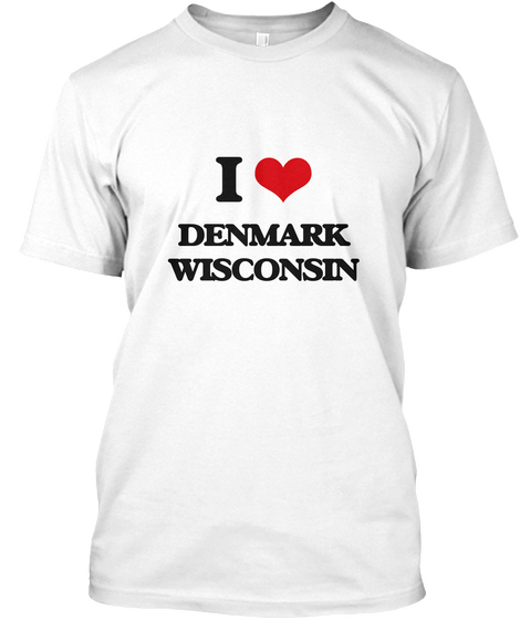 I Love Denmark Wisconsin White Maglietta Front