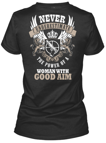 Never Underestimate The Power Of A Woman With Good Aim Black T-Shirt Back