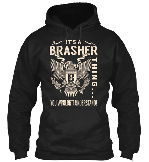 Its A Brasher Thing Black T-Shirt Front