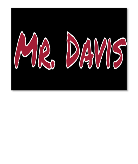 Mr. Davis Black T-Shirt Front