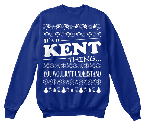 It's A Kent Thing...  You Wouldn't Understand Deep Royal  Camiseta Front