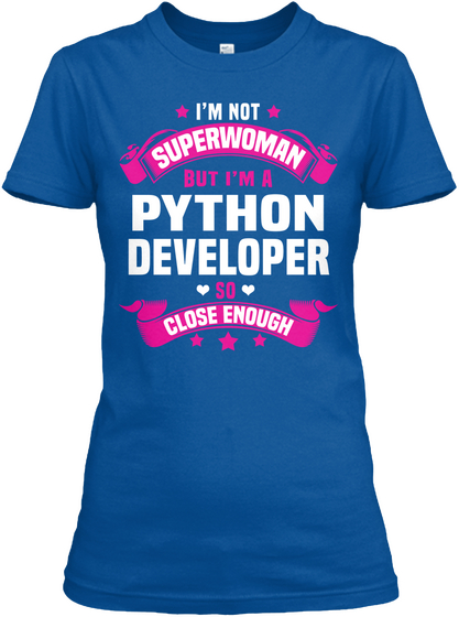 I'm Not Superwoman But I'm A Python Developer So Close Enough Royal Camiseta Front