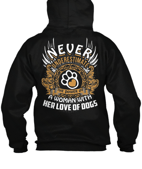 Never Underestimate A Woman With Her Love Of Dogs Black Maglietta Back