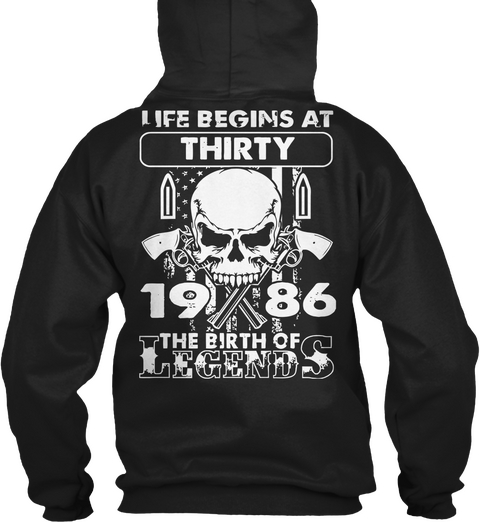 Life Begins At Thirty 1986  The Birth Of Legends Black T-Shirt Back