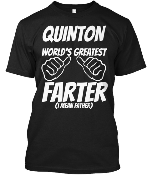 Humor   Quinton Worlds Greatest Farter   I Mean Father Black T-Shirt Front