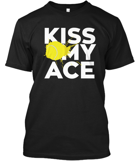 Kiss My Ace Black Camiseta Front