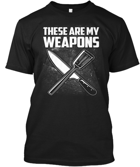These Are My Weapons Black Camiseta Front