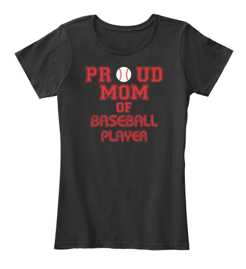 Proud Mom Of Baseball Player Black T-Shirt Front
