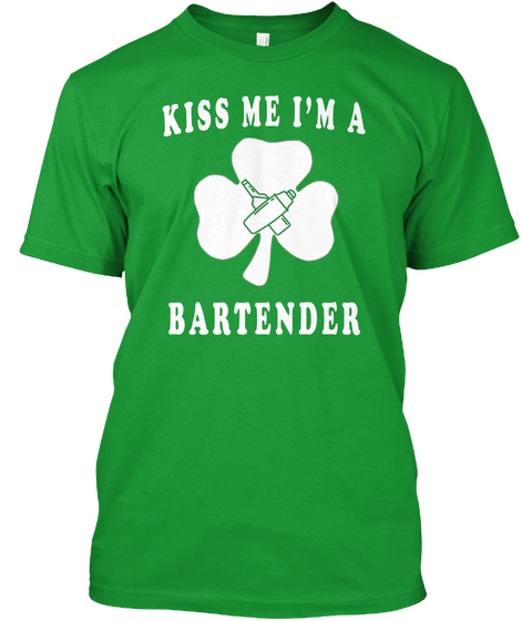 Kiss Me I'm A Bartender Kelly Green Maglietta Front
