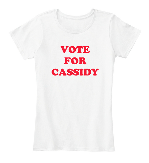 Vote For Cassidy White Camiseta Front