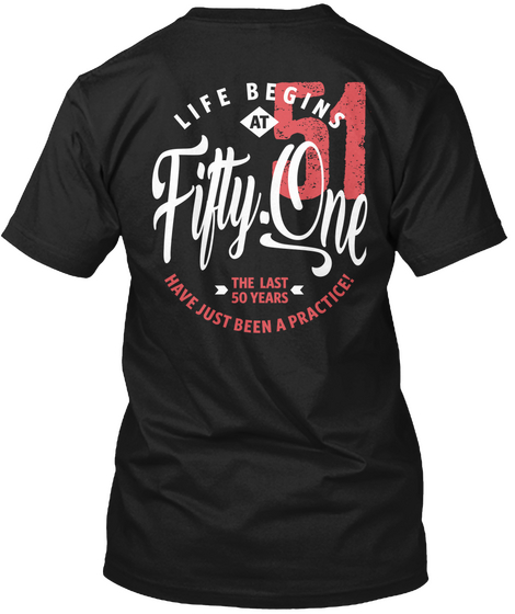 Life Begins At 51 | 51st Birthday Black Camiseta Back