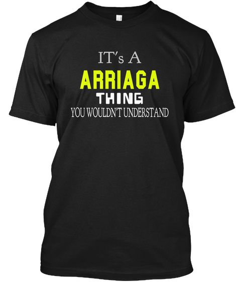 It's A Arriaga Thing You Wouldn't Understand Black Camiseta Front