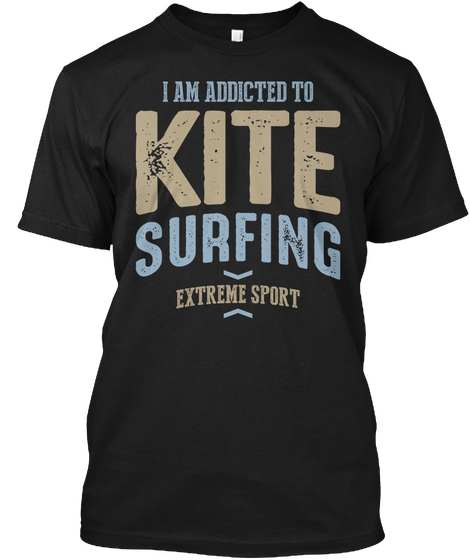 I Am Addicted To Kite Shirt Black áo T-Shirt Front
