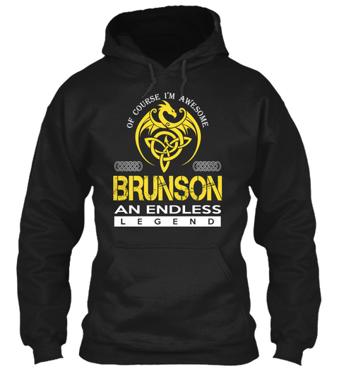 Of Course I'm Awesome Brunson An Endless Legend Black T-Shirt Front