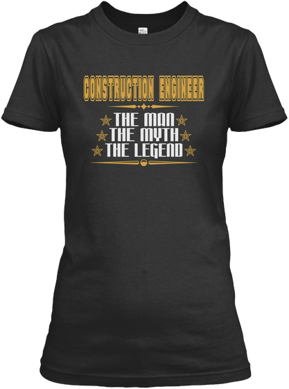 Construction Engineer The Man The Myth The Legend Black áo T-Shirt Front