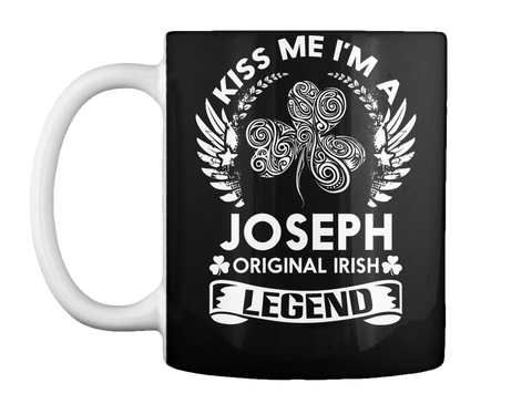 Mug   Kiss Me I'm A Joseph Original Irish Legend Black Maglietta Front