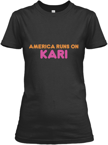 Kari   America Runs On Black T-Shirt Front