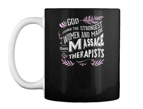 Massage Therapist Strongest Mug Black T-Shirt Front