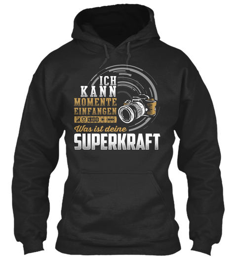 Ich
Kann
Momente
Einfangen
Auto
Was Ist Deine
Superkraft Jet Black Camiseta Front