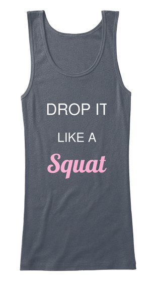 Drop It Like A Squat Deep Heather áo T-Shirt Front