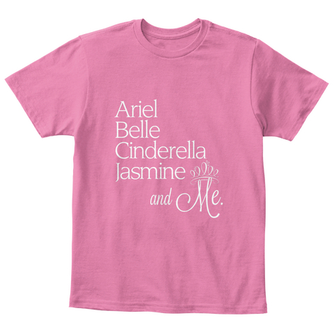 Ariel Belle Cinderella Jasmine And Me True Pink  T-Shirt Front