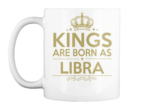 Kings Are Born As Libra White Camiseta Front