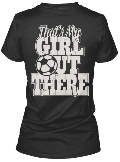 That's My Girl Out There Black T-Shirt Back