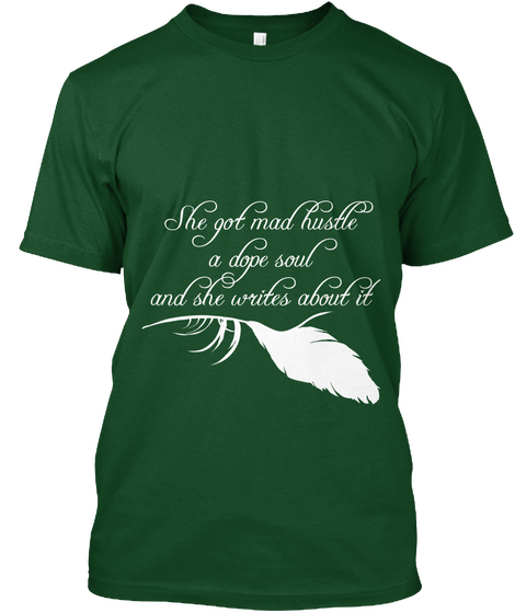 She Got Mad Hustle A Dope Soul And She Writes About It Deep Forest Camiseta Front