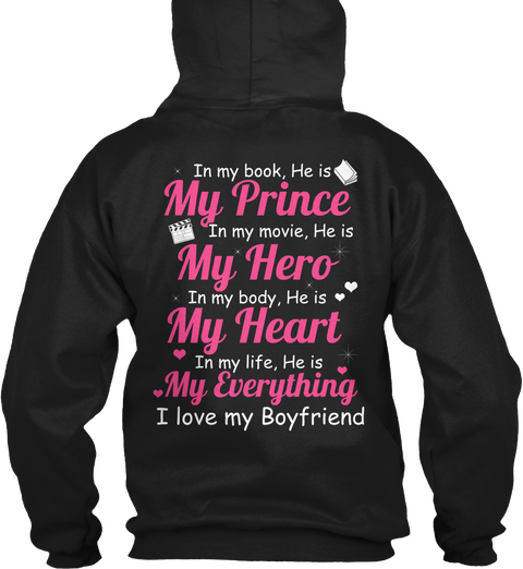 In My Book, He Is My Prince In My Movie, He Is My Hero In My Body, He Is My Heart In My Life, He Is My Everything I... Black T-Shirt Back