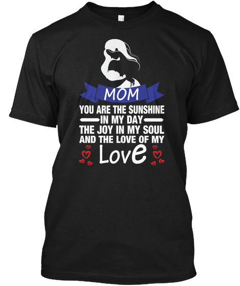 Mothers Day T Shirt 2017 Black Maglietta Front