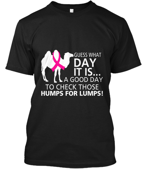 Humps For Lumps Day T Shirt Black T-Shirt Front