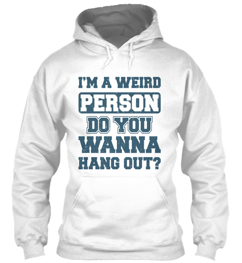 Weird Person Hoodie   V1 Arctic White T-Shirt Front