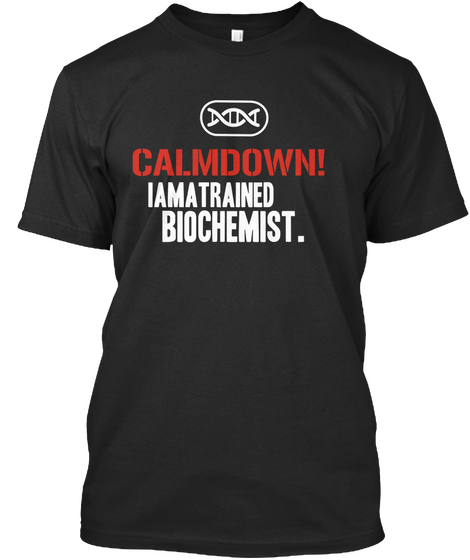 Calmdown! Iamtrained Biochemist. Black Camiseta Front