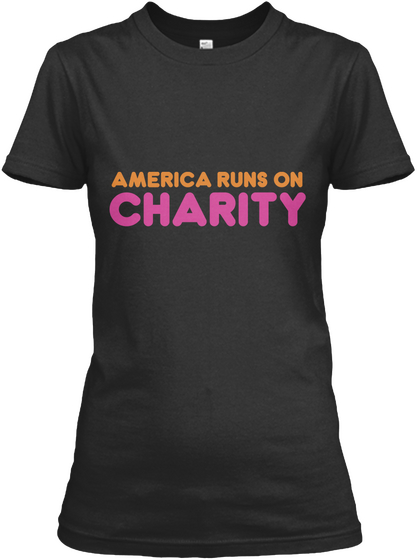 Charity   America Runs On Black áo T-Shirt Front