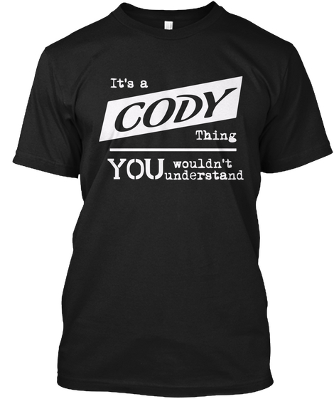 It's A Cody Thing You Wouldn't Understand Black Camiseta Front