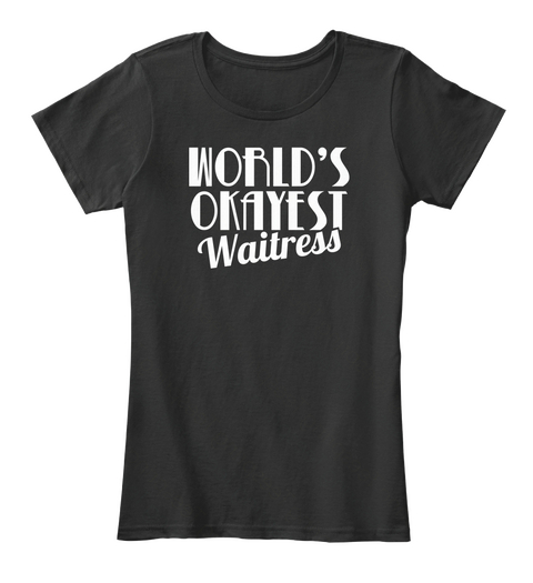 World's Okayest Waitress Black Camiseta Front