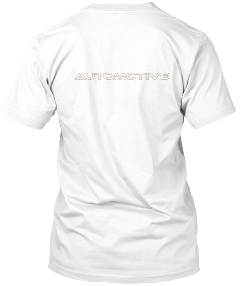 Automotive White T-Shirt Back