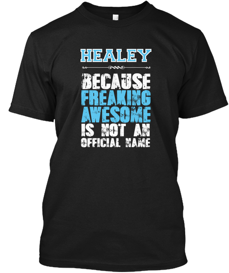 Healey Because Freaking Awesome Is Not An Official Name Black T-Shirt Front