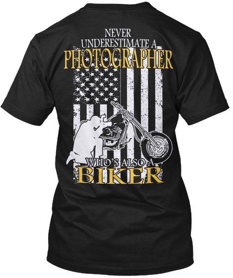 Never Underestimate A Photographer Who's Also A Biker Black Camiseta Back