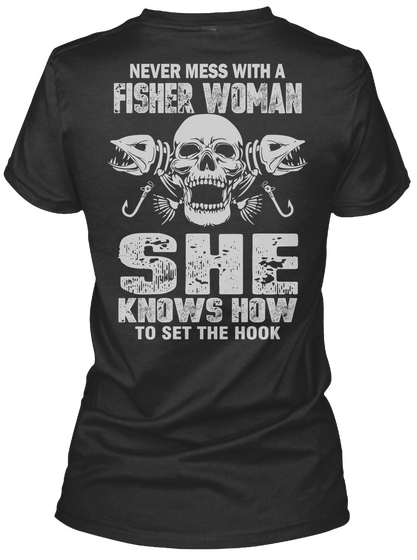 Never Mess With A Fisher Woman She Knows How To Set The Hook Black Maglietta Back