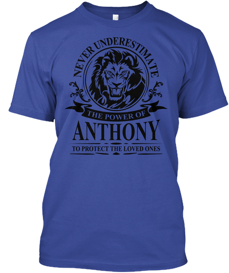 Never Underestimate   Power Of Anthony Deep Royal áo T-Shirt Front