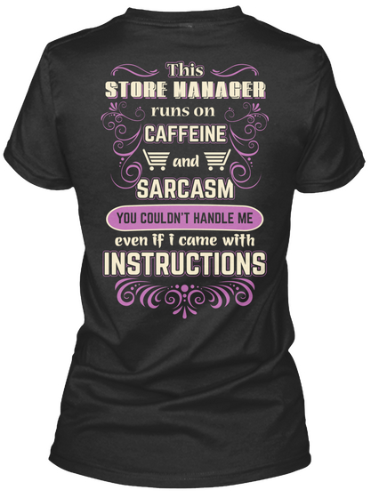 This Store Manager Runs On Caffeine And Sarcasm You Couldn't Handle Me Even If I Black Camiseta Back