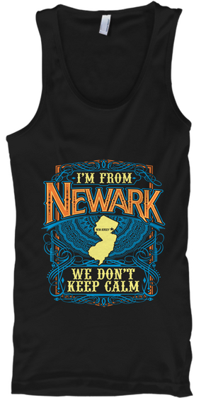 I'm From Newark New Jersey We Don't Keep Calm Black T-Shirt Front